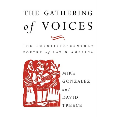 The Gathering of Voices: The 20th Century Poetry of Latin America