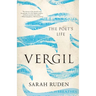 Vergil: The Poet's Life