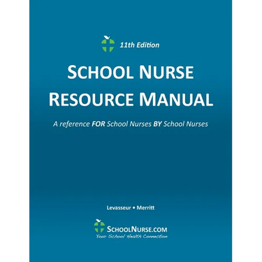 SCHOOL NURSE RESOURCE MANUAL 11th Edition