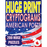 Huge Print Cryptograms - American Poets: 200 Large Print Cryptogram Puzzles With A Huge 36 Point Font Size In A Big 8.5 x 11 Inch Book.