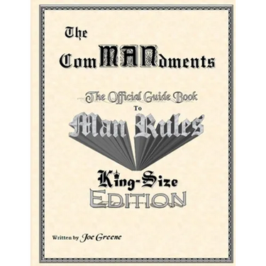 The ComMANdments; The Official Guide Book to Man Rules, King-Size Edition