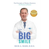 The Big Smile: The Principles of Modern Dentistry--For Dentists and Patients
