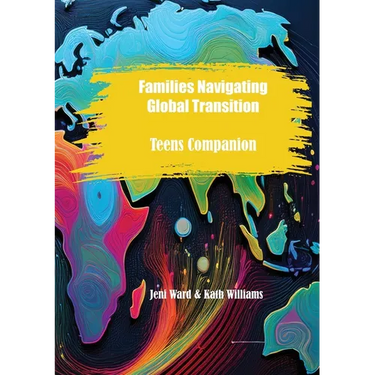 Families Navigating Global Transition: Teens Companion