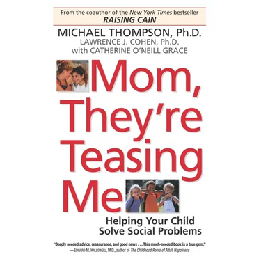Mom, They're Teasing Me: Helping Your Child Solve Social Problems