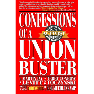 Confessions of a Union Buster: New Activist Edition