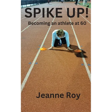 Spike Up!: Becoming an athlete at 60
