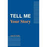 Tell Me Your Story