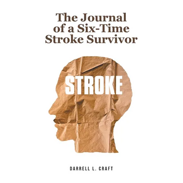 The Journal of a Six-Time Stroke Survivor