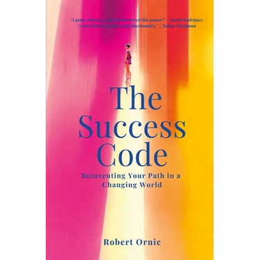 The Success Code: Reinventing Your Path in a Changing World