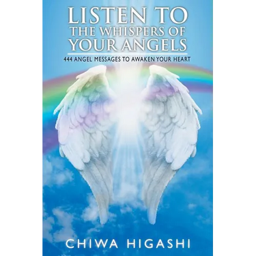 Listen to the Whispers of Your Angels: 444 Angel Messages to Awaken Your Heart