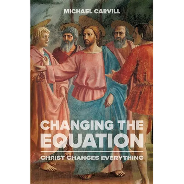 Changing the Equation: Christ Changes Everything