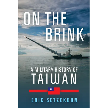 On the Brink: A Military History of Taiwan