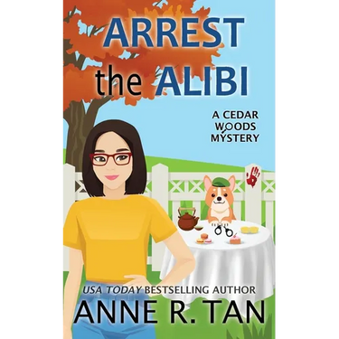 Arrest the Alibi: A Cedar Woods Mystery: A Boba Tea Shop Mystery