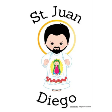 St. Juan Diego - Children's Christian Book - Lives of the Saints