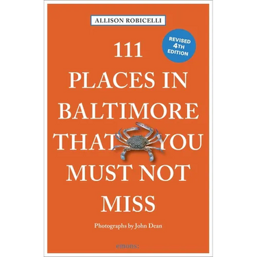 111 Places in Baltimore That You Must Not Miss