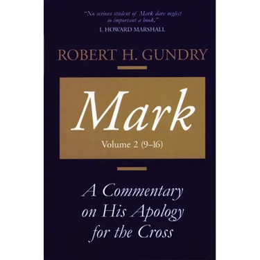Mark: A Commentary on His Apology for the Cross, Volume 2