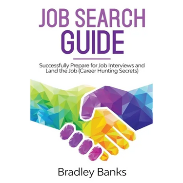 Job Search Guide: Successfully Prepare for Job Interviews and Land the Job (Career Hunting Secrets)