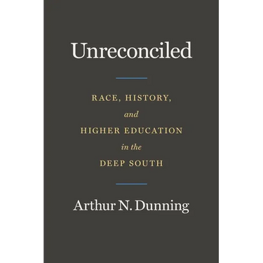 Unreconciled: Race, History, and Higher Education in the Deep South