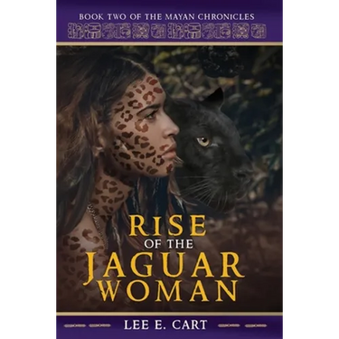 Rise of the Jaguar Woman: Book Two of The Mayan Chronicles