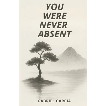 You Were Never Absent