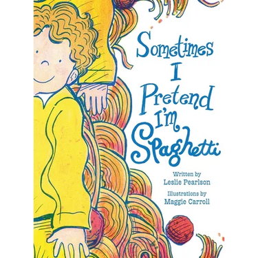Sometimes I Pretend I'm Spaghetti: A Calming Bedtime Mindfulness Book for Kids with Anxiety, ADHD, and Big Feelings