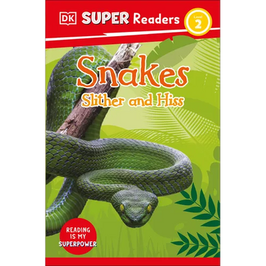 DK Super Readers Level 2 Snakes Slither and Hiss