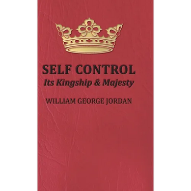 Self Control;Its Kingship and Majesty