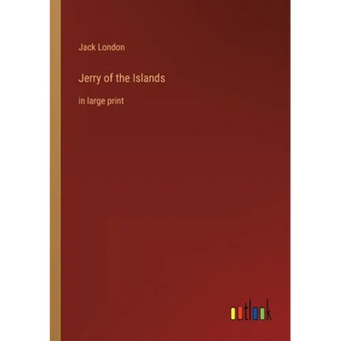 Jerry of the Islands: in large print