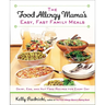 The Food Allergy Mama's Easy, Fast Family Meals: Dairy, Egg, and Nut Free Recipes for Every Day: A Cookbook