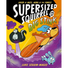 Supersized Squirrel and the Big Stink: Volume 2