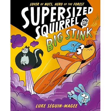 Supersized Squirrel and the Big Stink: Volume 2