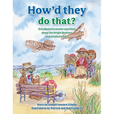 How'd They Do That?: Grandparents Answer Questions about the Wright Brothers and Amelia Earhart