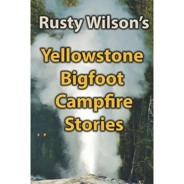 Yellowstone Bigfoot Campfire Stories