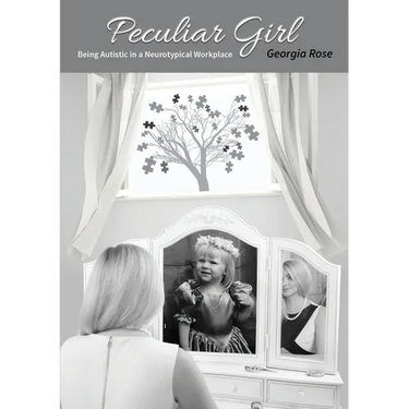 Peculiar Girl: Being Autistic in a Neurotypical Workplace