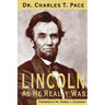 Lincoln As He Really Was