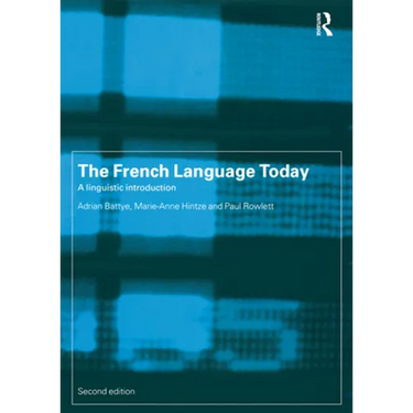 The French Language Today: A Linguistic Introduction