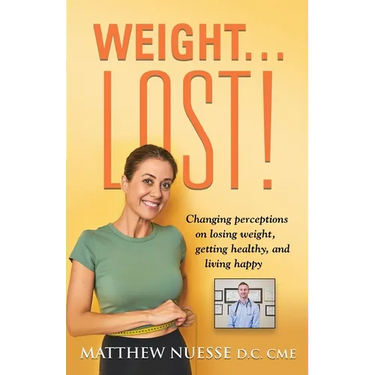 Weight... Lost!: Changing perceptions on losing weight, getting healthy, and living happy