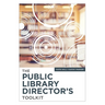 The Public Library Director's Toolkit