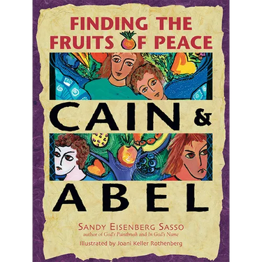 Cain & Abel: Finding the Fruits of Peace