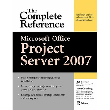 Microsoft(r) Office Project Server 2007: The Complete Reference