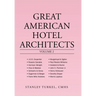 Great American Hotel Architects Volume 2