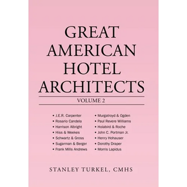 Great American Hotel Architects Volume 2