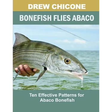Bonefish Flies Abaco: Ten Effective Patterns for Abaco Bonefish