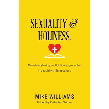 Sexuality & Holiness.: Remaining Loving and Biblically-Grounded in a Rapidly Shifting Culture
