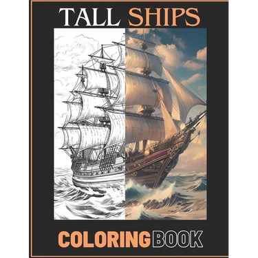 Stress Relief Tall Sailing Ships Adult Coloring Book: Calming Illustrative Designs for Men, Women, Teens and Seniors.