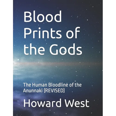 Blood Prints of the Gods: The Human Bloodline of the Anunnaki