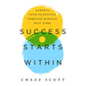 Success Starts Within: Achieve Your Potential Through Radical Self-Care