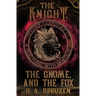 The Knight, the Gnome, and the Fox
