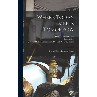 Where Today Meets Tomorrow: General Motors Technical Center