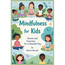 Mindfulness for Kids: Games and Exercises for a Peaceful Day